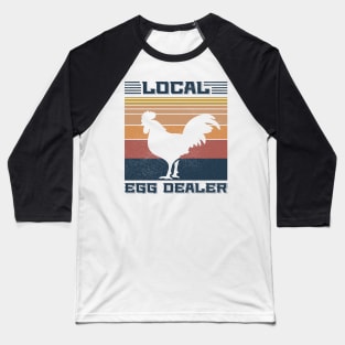 Support Your Local Egg Dealer Funny Chicken Baseball T-Shirt